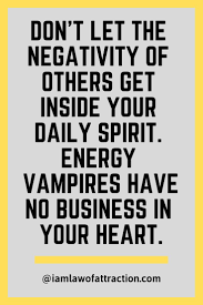Let The Energy Vampires Pass Away Positive Quotes For Life Positive Quotes Motivation Inspirational Quotes Motivation