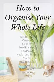 How To Organise Your Whole Life One Focus At A Time Life Organization How To Plan Organization Planning