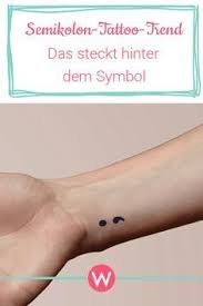 Es war still in der wohnung. Was Steckt Hinter Dem Semikolon Tattoo Trend Wunderweib Semikolon Tattoo Simikolon Tattoo Tattoo Trend