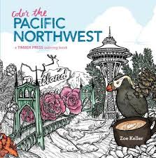 Birds of the pacific northwest a photographic guide (book) : Color The Pacific Northwest A Timber Press Coloring Book Paperback Politics And Prose Bookstore