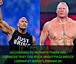The Rock Might Face Brock Lesnar At Wrestlemania 35