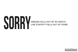 Sarcastic Quotes About Annoying People Quotesgram Annoying People Quotes Ironic Quotes Sarcastic Quotes