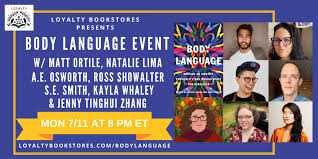 BODY LANGUAGE EVENT w/ Matt Ortile, Natalie Lima, A.E. Osworth, Ross  Showalter, s.e. smith, Kayla Whaley & Jenny Tinghui Zhang