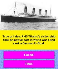 What was the name of the titanic's captain? True Or False Rms Titanic S Sister Trivia Questions Quizzclub