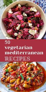 50 Vegetarian Mediterranean Recipes Gluten Free Mediterranean Vegetarian Recipes Mediterranean Recipes Easy Mediterranean Diet Recipes