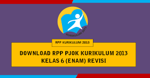 Adapun rpp kelas 6 k13 revisi 2018 semester ganjil ini memuat 4 tema pembelajaran yang di dalamnya meliputi 4 subtema rpp k13 kelas 6 revisi 2018 tema 5 wirausaha. Download Rpp Pjok Kurikulum 2013 Kelas 6 Sd Revisi 2019 Semester 1 Dan 2 Webguru Kita
