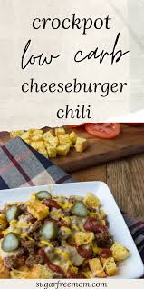 Crockpot Low Carb Cheeseburger Chili Crockpot Cheeseburger Super Bowl Food