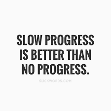 But i'm glad that i've made some progress to my website. Slow Progress Is Better Than No Progress Slickwords