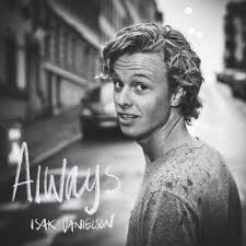 His birthday, what he did before fame, his family life, fun trivia facts, popularity rankings, and more. Isak Danielson Always Lyrics Genius Lyrics