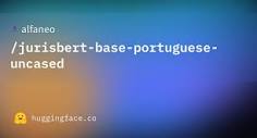 alfaneo/jurisbert-base-portuguese-uncased · Hugging Face