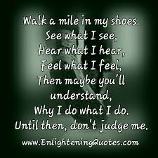 And then, for a reason neither of us understands, we've been forced to say goodbye. Quotes About Walking In Shoes Quotesgram