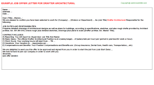 When writing a draftsman cover letter remember to present your relevant work history and skills according to the job you are applying for. Drafter Architectural Offer Letter
