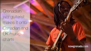Grenadian Jazz Guitarist Makes It Onto Canadian And Uk Music