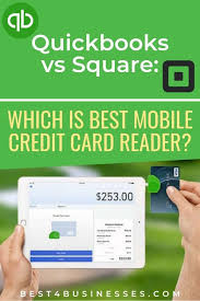 Which Is The Best Mobile Credit Card Reader For Your Business Square Or Quickbooks Read Reviews From Mobile Credit Card Credit Card Readers Credit Card App