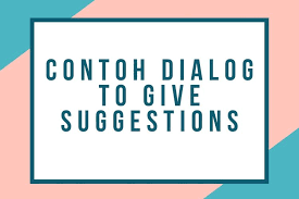 Halo sobat ibi… pada kempatan kali ini ibi akan membahas tentang pengertian, fungsi, contoh kalimat modals dalam bahasa inggris. Contoh Dialog To Give Suggestions Halaman All Kompas Com