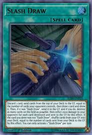When you draw one of these monster cards, it can show one of the card's fairy monsters, allowing you to draw again. Slash Draw Yugioh Card Prices