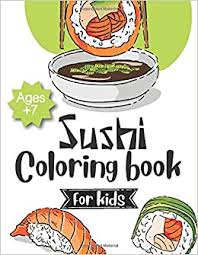 Japanese sushi#coloring sushi #coloring pages #coloring online #kid video #abcd #toys review #lego #baby_fashion #frozen #anna_elsa #my_little_pony #rainbow. Sushi Coloring Book For Kids Sushi Coloring Book Funny Cute Sushi Pictures To Color Great Gift For Kids Boys Girls Amazon De Press Nono Fremdsprachige Bucher