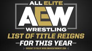 Wrestling · 1 decade ago. List Of 2019 Title Reigns For Aew Championships Smark Out Moment