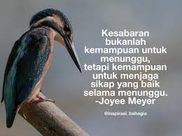 Kesabaran Bukanlah Kemampuan Untuk Menunggu Tetapi Kemampuan Untuk Menjaga Sikap Yang Baik Selama Menunggu Joyee Meyer