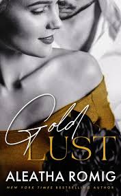 Gold Lust eBook by Aleatha Romig