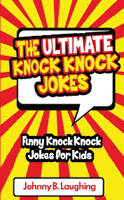 Continuing on from our entry on the 10 funniest knock knock jokes. The Ultimate Knock Knock Jokes Funny Knock Knock Jokes For Kids By Johnny B La 9781514134245 Ebay