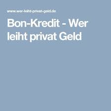 Verbraucher, die kredite ohne schufa und einkommensnachweis beantragen möchten, sehen sich meist bei kreditvermittlern und banken in der schweiz nach einer finanzierung um. Bon Kredit Wer Leiht Privat Geld Bonkredit Geld Kredit Leiht Privat Wer Bonkredit Geld Kredit Leiht Privat Wer Kredit Geld Kredite