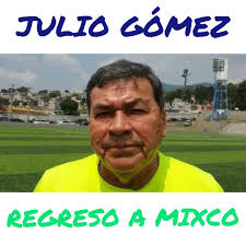 JULIO GÓMEZ REGRESA A MIXCO Por medio de sus redes sociales el  @deportivomixcooficial hace oficial el regreso de Julio Gómez a la  dirección técnica del cuadro chicharronero.