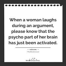 When A Woman Laughs During An Argument Laughter Quotes Laughter Quotes Life Argument Quotes