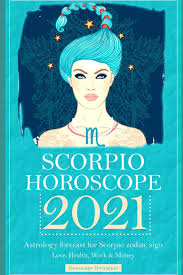 Your partner might come up with an opposing view as well. Scorpio Horoscope 2021 Astrology Forecast For Scorpio Zodiac Sign Love Health Work Money Amazon De Divination Horoscope Fremdsprachige Bucher