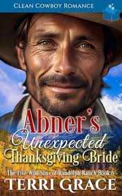 Abner's Unexpected Thanksgiving Bride by Terri Grace