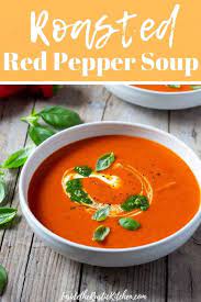 Roasted Red Pepper Soup Creamy Healthy And Delicious Inside The Rustic Kitchen Recipe Stuffed Peppers Roasted Red Pepper Soup Stuffed Pepper Soup