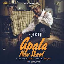 Music Qdot Apala New Skool Music News Latest Entertainment News