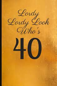 In 2007, anna nicole smith, who looked amazing, took the ama stage and asked if we like her body. Lordy Lordy Look Who S 40 A Beautiful 40th Birthday Gift And Keepsake To Write Down Special Moments Tree Jam Amazon De Bucher