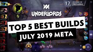 Top 5 Best Builds In Dota Underlords July 2019 Meta Dota Underlords Guide 🆕 new to dota 2? top 5 best builds in dota underlords