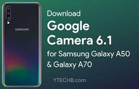 Google Camera 6 1 For Samsung Galaxy A50 A70 Google Camera Samsung Galaxy Samsung