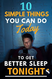 10 Things You Can Do Today To Sleep Better Tonight Sleep Health How To Stay Healthy