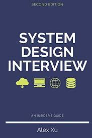 Download Pdf System Design Interview An Insiders Guide Second Edition Free Epub Mobi Ebooks In 2020 Insider Guide Tech Blogs Books To Read