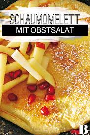 Schaumomelett Mit Obstsalat Rezept Schaumomelett Lebensmittel Essen Rezepte