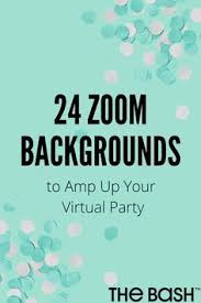 24 Free Zoom Backgrounds To Amp Up Your Virtual Party In 2020 Virtual Party Birthday Party Images Party Background