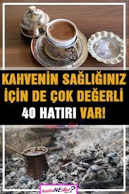 Kahvenin Bilinmeyen Faydasi Kahve Saglikli Yasam Saglik