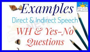 I entered first grade in 1989. Direct And Indirect Speech Of Wh Questions Examples And Rules Reported Speech Wh Questions