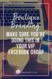 Boutique Branding Don T Make This Mistake In Your Vip Facebook Group Branding Facebookmarketing Boutique Lifestyle Bossb Facebook Group Boutique Branding