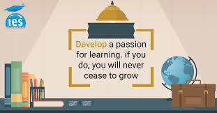 Develop A Passion For Learning If You Do You Will Never Cease To Grow Www Iesonline Co In Helpl Educational Consultant Career Counseling Educational Service
