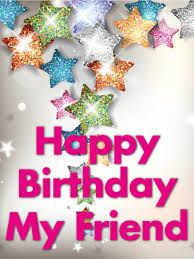 Shining Star Happy Birthday Card For Friends Birthday Greeting Cards By Davia Happy Birthday My Friend Happy Birthday Wishes Cards Happy Birthday Friend