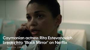Caymanian actress Rita Estevanovich breaks into ‘Black Mirror’