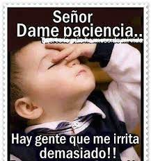 Dios Mio Paciencia Frases Frases Hilarantes Frases Divertidas