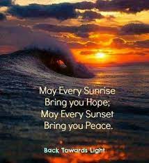 May Every Sunrise Bring You Hope May Every Sunset Bring You Peace Nature Quotes Beautiful Sunrise Quotes Sunset Quotes