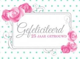 Tekst Kaartje 25 Jarig Huwelijk Huwelijksteksten En Gedichten