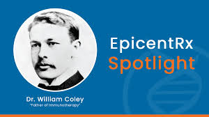 William Coley, The Godfather of Immunotherapy