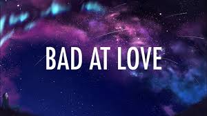 It is the second single of her sophomore studio album, hopeless fountain kingdom, on which it is featured as the tenth track on the standard and as the eleventh track on the deluxe edition. Halsey Bad At Love Lyrics Youtube